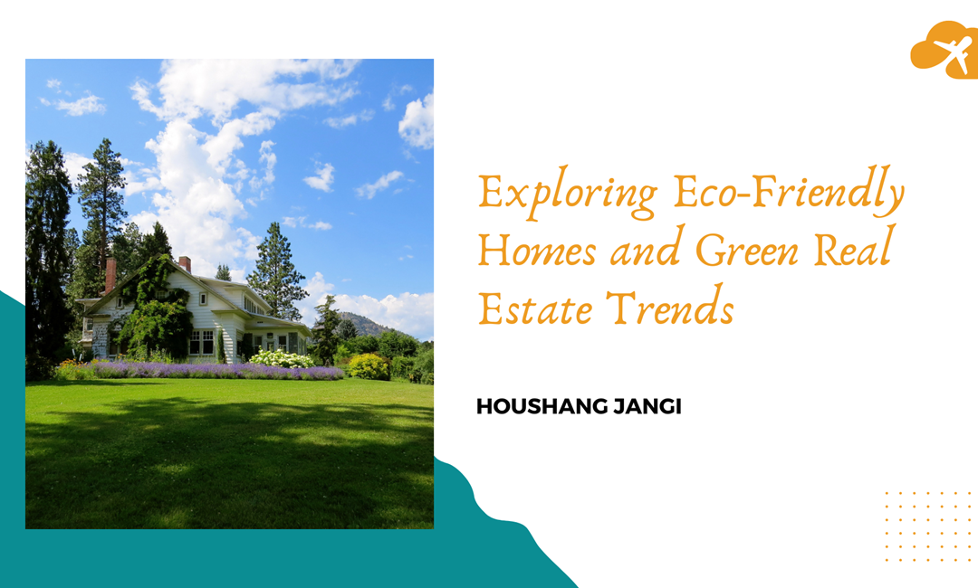 Exploring Eco-Friendly Homes and Green Real Estate Trends